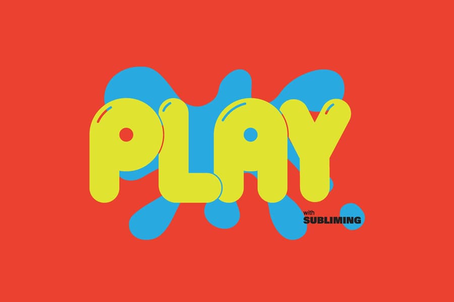 PLAY with Subliming